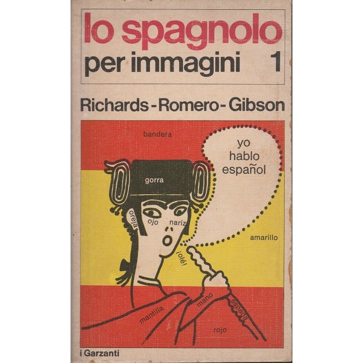 Richards-Romero-Gibson: Lo spagnolo per immagini ed.Garzanti A87  9...