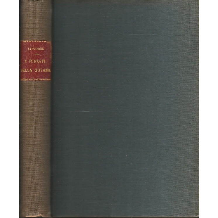 Albert Londres: I forzati della Guyana ed.Corbaccio A87  7,20€