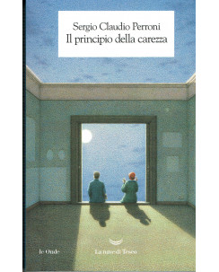 S.Claudio Perroni:il principio della carezza ed.Nave Teseo NUOVO sconto 50% A19