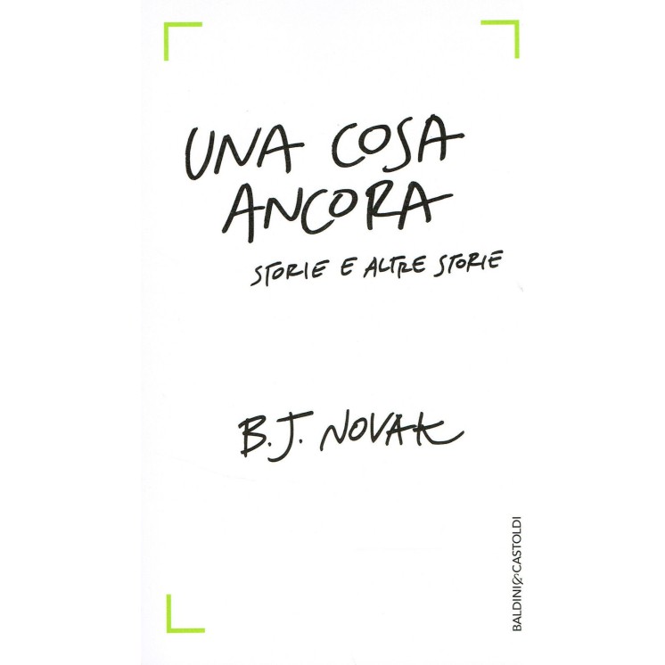 B.J.Novak:una cosa ancora,storie e altre storie ed.BALDINI NUOVO sc...