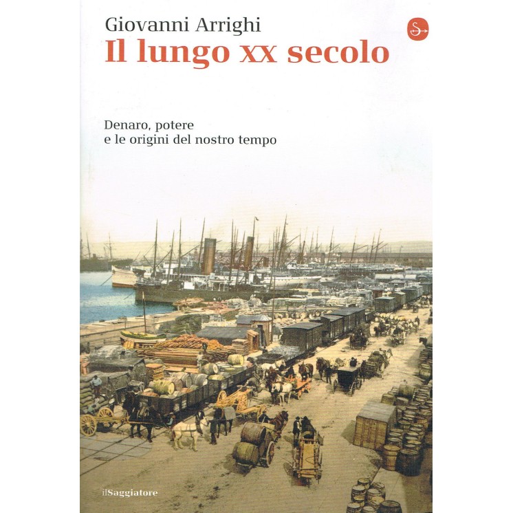 Giovanni Arrighi:il lungo XX secolo denaro potere SAGGIATOR NUOVO s...