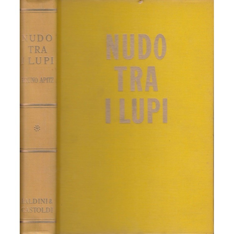 Bruno Apitz: Nudo tra i lupi ed.B & C A87  7,20€