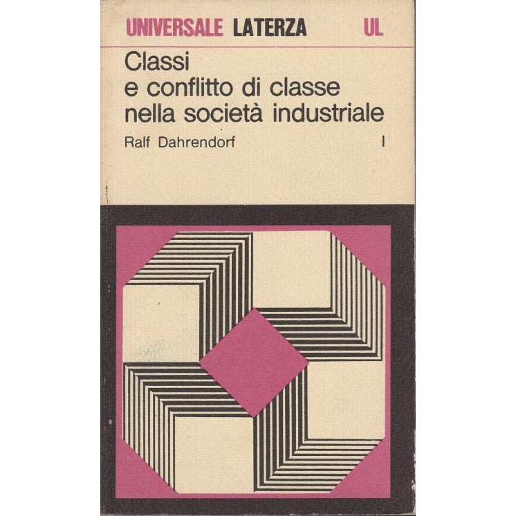 Ralf Dahrendorf: Classi e conflitto di classi nella societa industr...