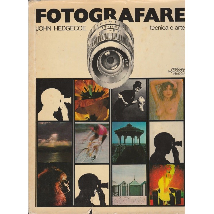 John Hedgecoe: Fotografare - tecnica e arte ed.Mondadori FF07  15,20€
