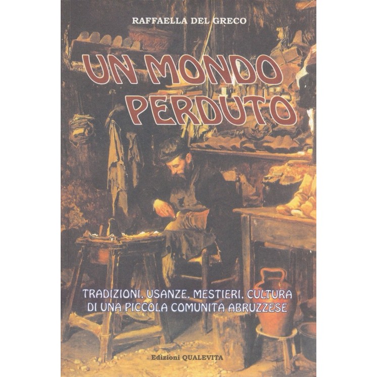 R.Del Greco: Un mondo perduto ed.Qualevita A28  10,20€