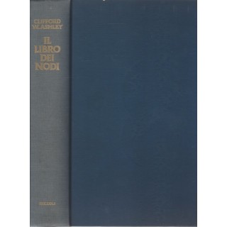 Clifford W.Ashley: Il libro dei nodi ed.Rizzoli FF06  10,20€