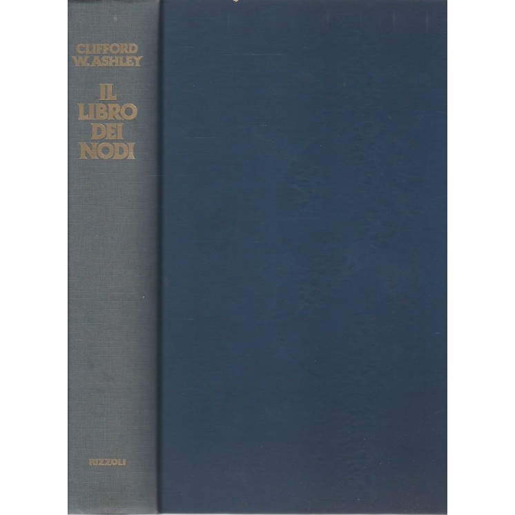 Clifford W.Ashley: Il libro dei nodi ed.Rizzoli FF06  10,20€